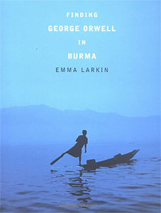 Finding George Orwell in Burma