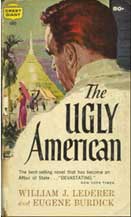 It was a book and a movie starring Marlon Brando...about a fictional place in Asia where Ugly Americans made asses of themselves.