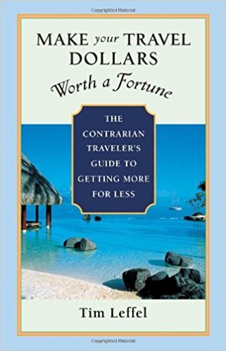 Contrarian Timing: Pay Attention to the Travel Seasons 5 Make your travel dollars worth a fortune