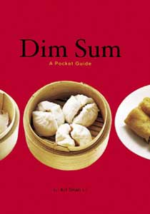 A Pocket Guide to Dim Sum by Kit Shan Li