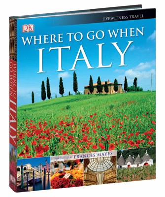 Where to Go When: Italy, A Seasonal Travel Guide 1 Where to Go When Italy