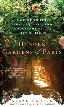 The Hidden Gardens of Paris: A Guide to the parks, squares, and woodlands of the City of Light.