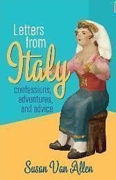 Letters from Italy: Confessions, Adventure and Advice