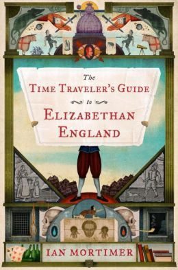 Time Travelers guide to Elizabethan England.