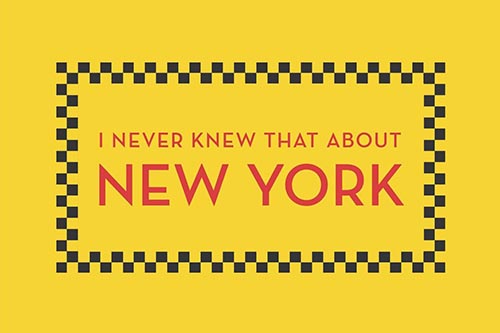 I Never Knew That About New York
