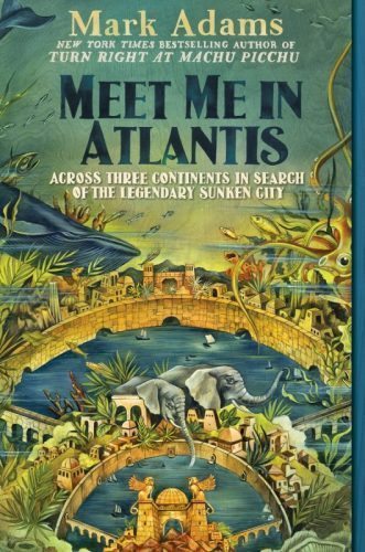 Meet Me in Atlantis, by Mark Adams