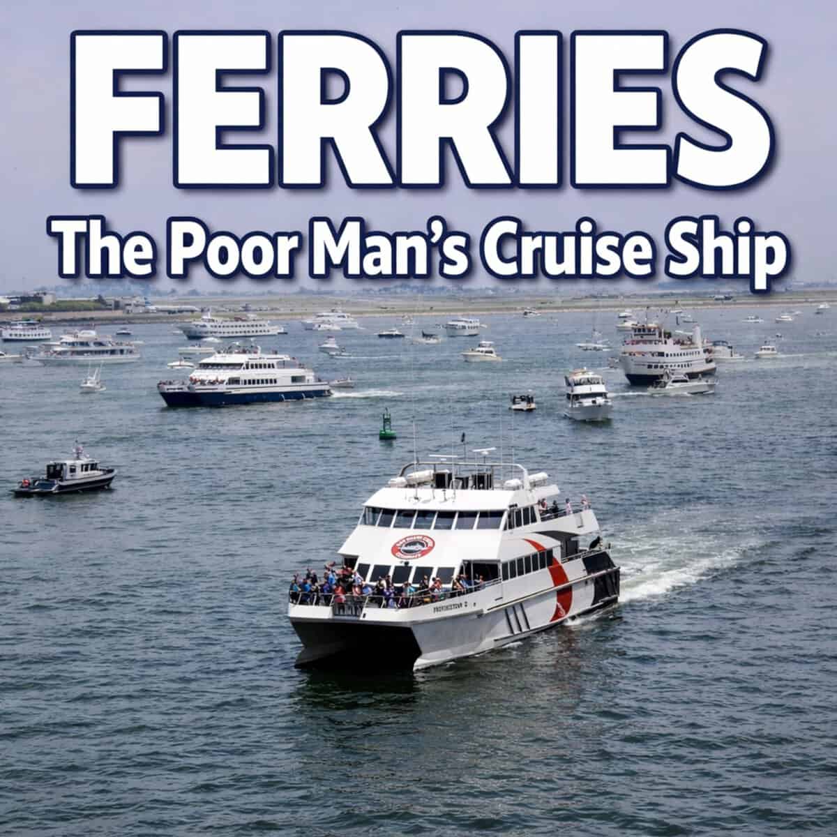 Ferries, the Poor Man’s Cruise Ship